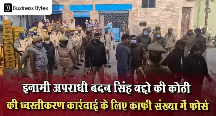 फरार बदन सिंह बद्दो की कोठी की ध्वस्तीकरण की करवाई शुरू
